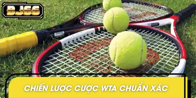 Bí quyết đặt cược WTA hiệu quả từ các chuyên gia thể thao Bí quyết đặt cược WTA hiệu quả từ các chuyên gia thể thao
