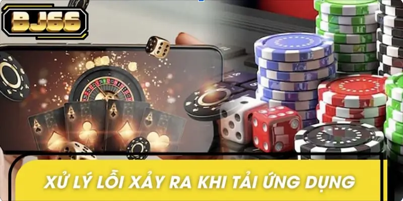 Các lỗi phổ biến khi tải ứng dụng và hướng dẫn khắc phục Các lỗi phổ biến khi tải ứng dụng và hướng dẫn khắc phục