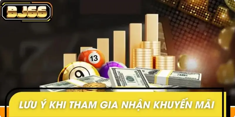 Các lưu ý khi tham gia nhận khuyến mãi nạp lần đầu BJ66 Các lưu ý khi tham gia nhận khuyến mãi nạp lần đầu BJ66