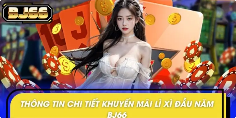 Chính sách khuyến mãi lì xì đầu năm hấp dẫn Chính sách khuyến mãi lì xì đầu năm hấp dẫn