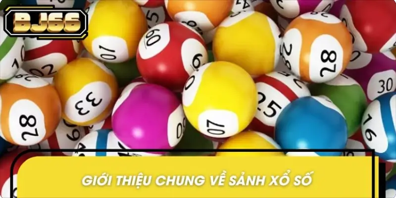 Giới thiệu chung về sảnh xổ số Giới thiệu chung về sảnh xổ số