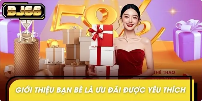 Giới thiệu sơ lược về khuyến mãi giới thiệu bạn bè tại BJ66