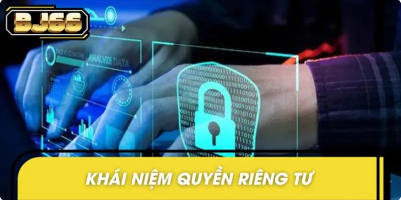 Khái niệm quyền riêng tư cần nắm rõ khi tham gia cá cược