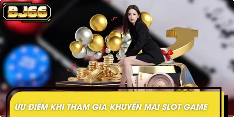 Lợi ích từ khuyến mãi sảnh slot game đem lại cho người chơi Lợi ích từ khuyến mãi sảnh slot game đem lại cho người chơi