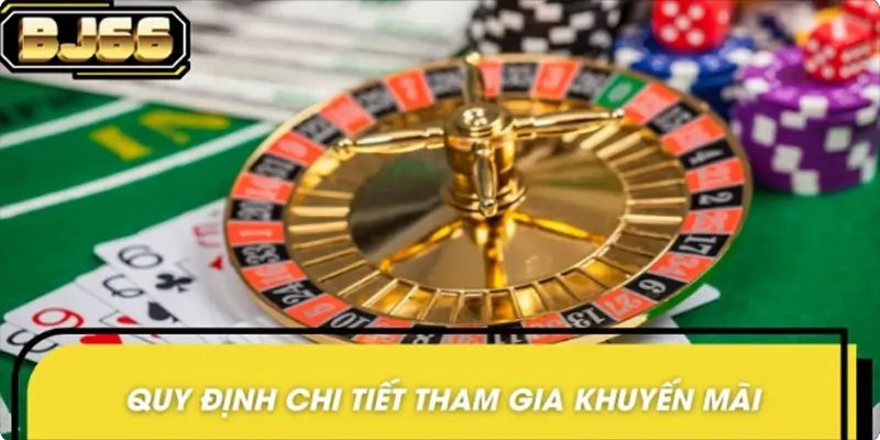 Quy định tham gia khuyến mãi cuối tuần bj66 nhận thưởng dễ dàng Quy định tham gia khuyến mãi cuối tuần nhận thưởng dễ dàng