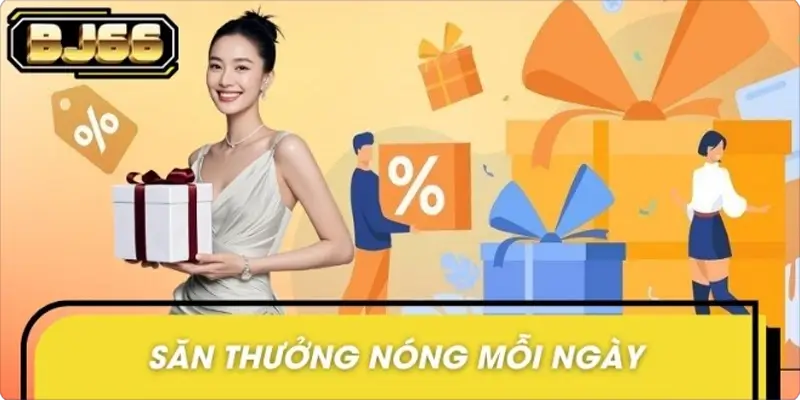 Săn Thưởng Nóng Mỗi Ngày Tại BJ66 – Ưu Đãi Không Giới Hạn