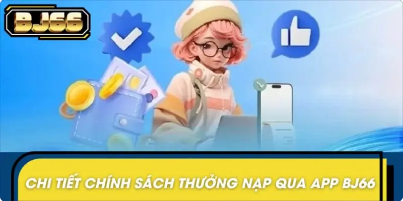 Thông tin chính sách thưởng nạp khi dùng qua app 