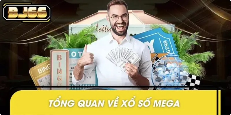 Tổng quan về xổ số Mega