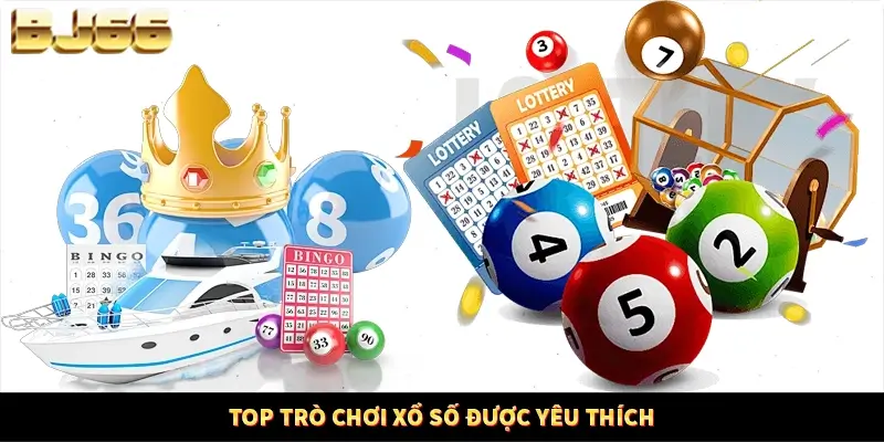 Top trò chơi xổ số được yêu thích Top trò chơi xổ số được yêu thích