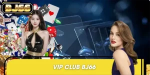 VIP Club BJ66 - Đặc Quyền Cao Cấp, Thưởng Hàng Triệu Mỗi Tháng