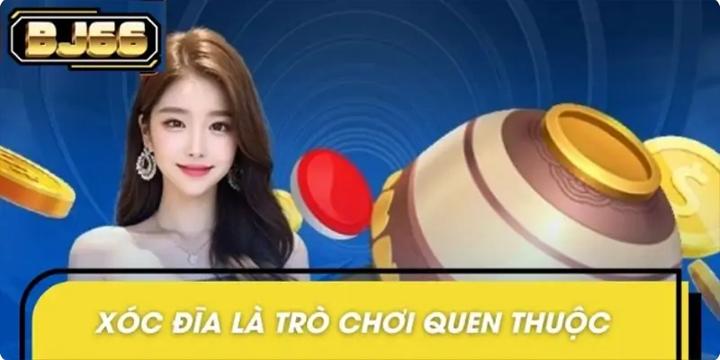 Xóc Đĩa là trò chơi quen thuộc được BJ66 phát triển online Xóc Đĩa là trò chơi quen thuộc được BJ66 phát triển online